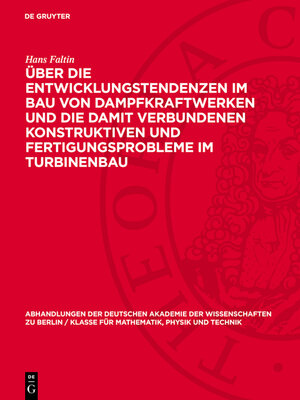 cover image of Über die Entwicklungstendenzen im Bau von Dampfkraftwerken und die damit verbundenen konstruktiven und Fertigungsprobleme im Turbinenbau